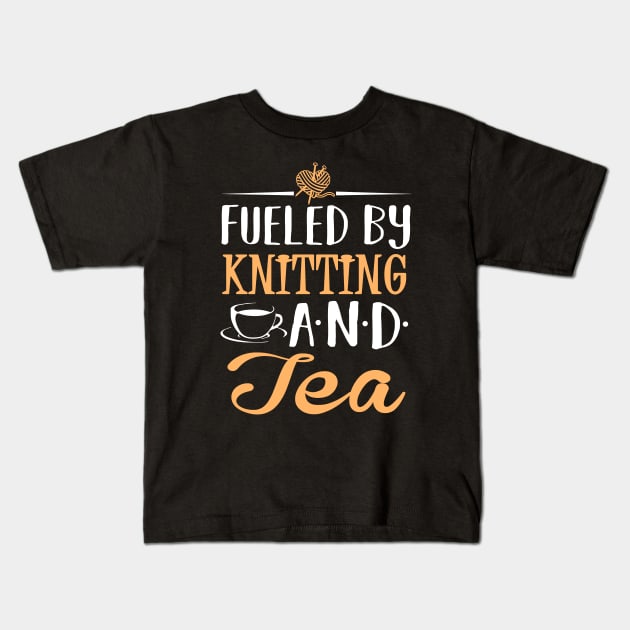Fueled by Knitting and Tea Kids T-Shirt by KsuAnn